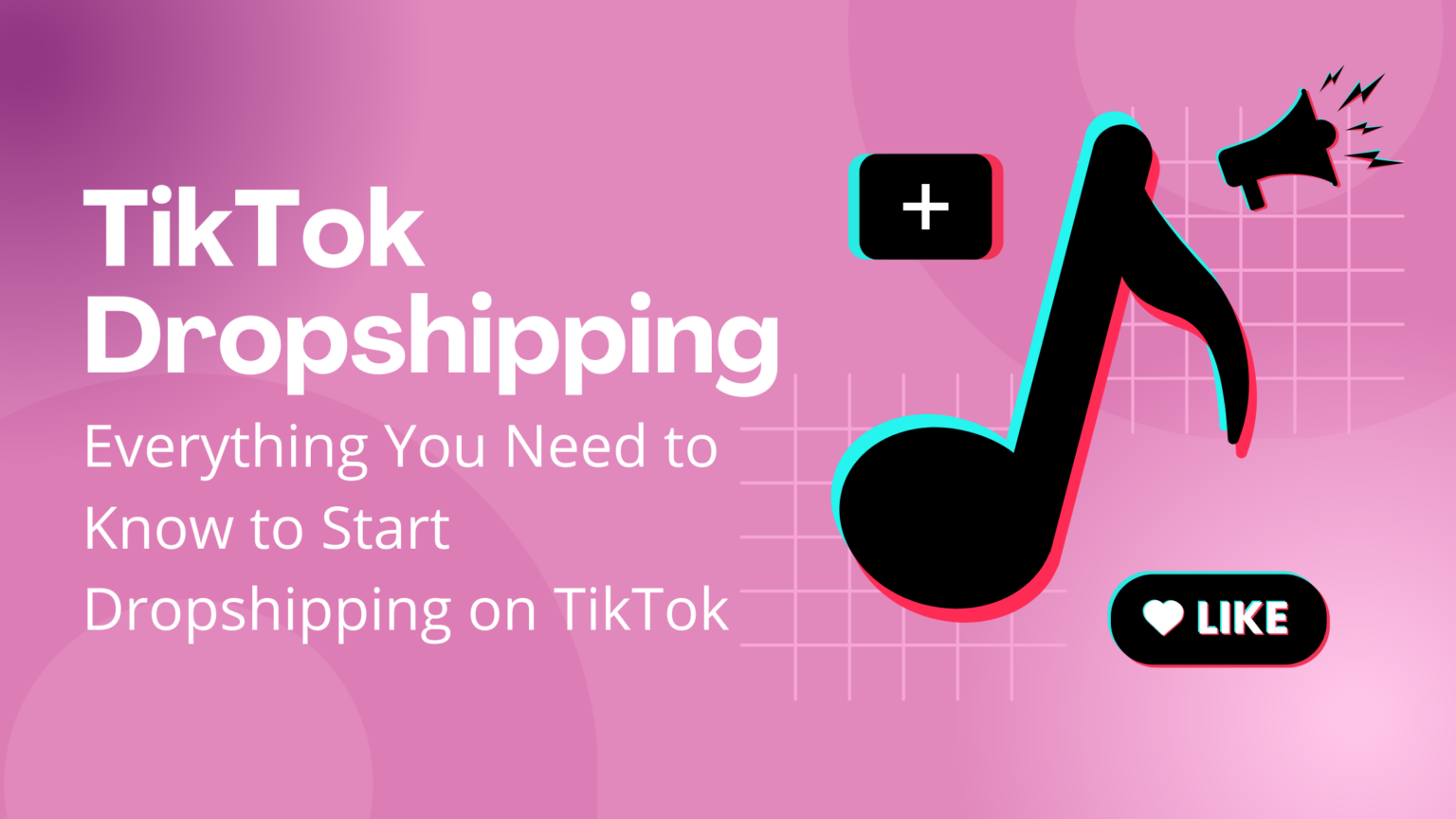 Tiktok Dropshipping Everything You Need To Know To Start Dropshipping