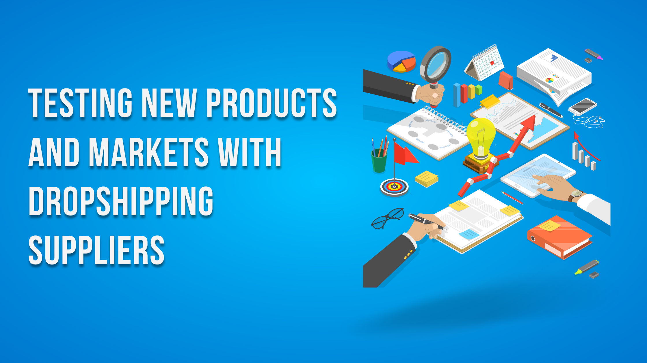 Testing New Products and Markets with Dropshipping Suppliers