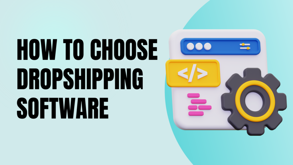 How to Choose Dropshipping Software