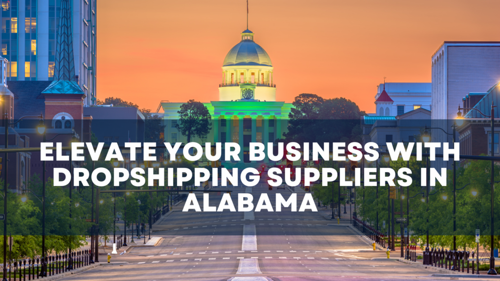 Dropshipping Suppliers Alabama