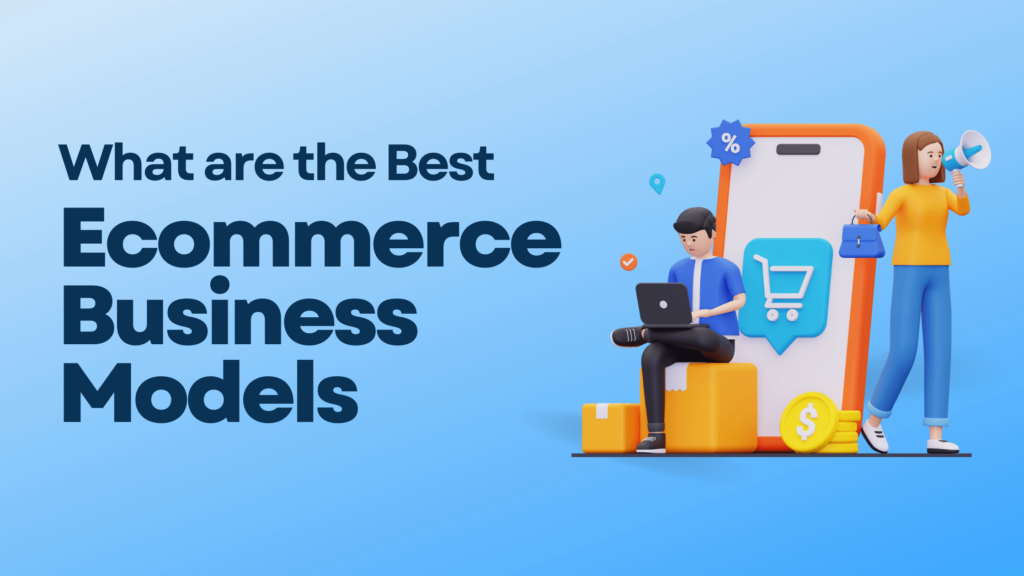 Ecommerce Business Models